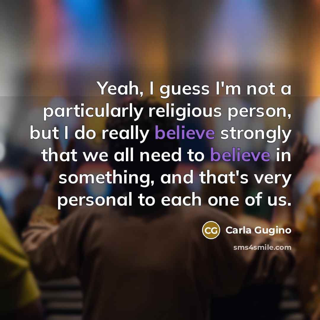 “Yeah, I guess I'm not a particularly religious person, but…” quote by Carla Gugino