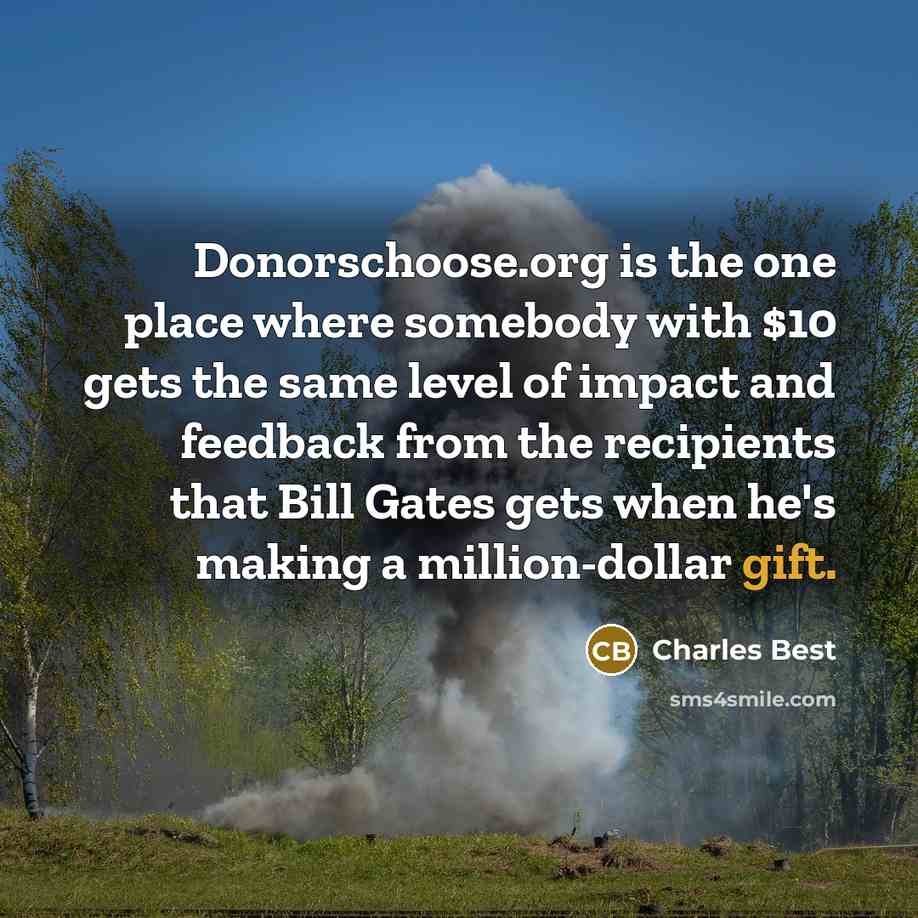 “Donorschoose.org is the one place where somebody with $10 gets…” quote by Charles Best