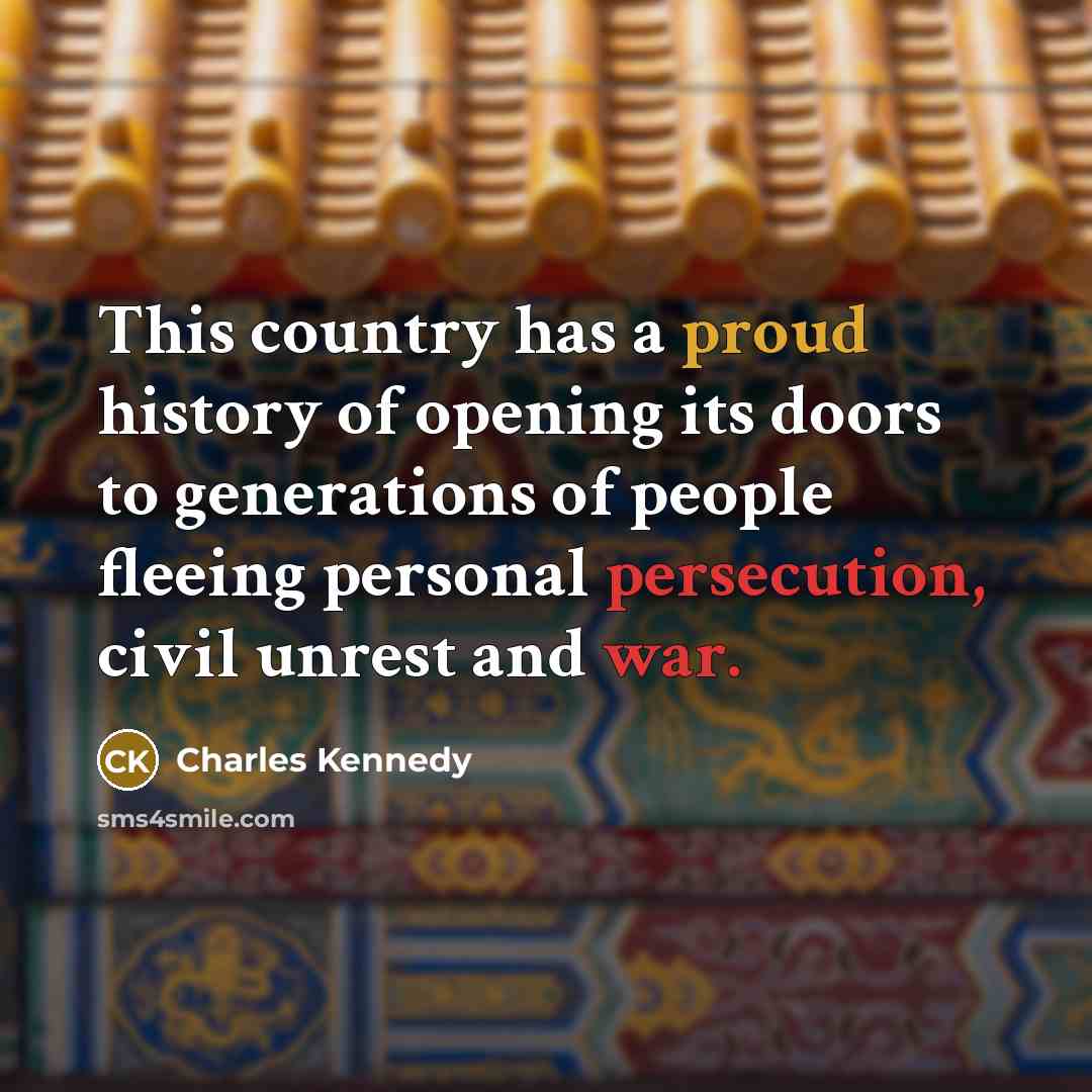 “This country has a proud history of opening its doors…” quote by Charles Kennedy