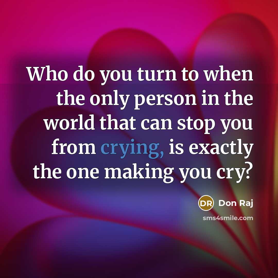 “Who do you turn to when the only person in…” quote by Don Raj
