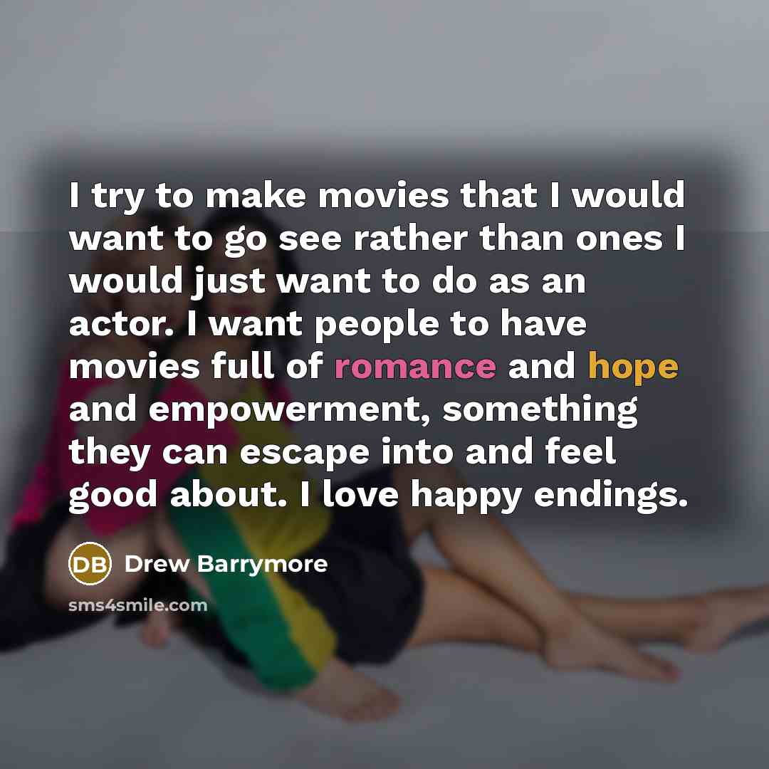 “I try to make movies that I would want to…” quote by Drew Barrymore