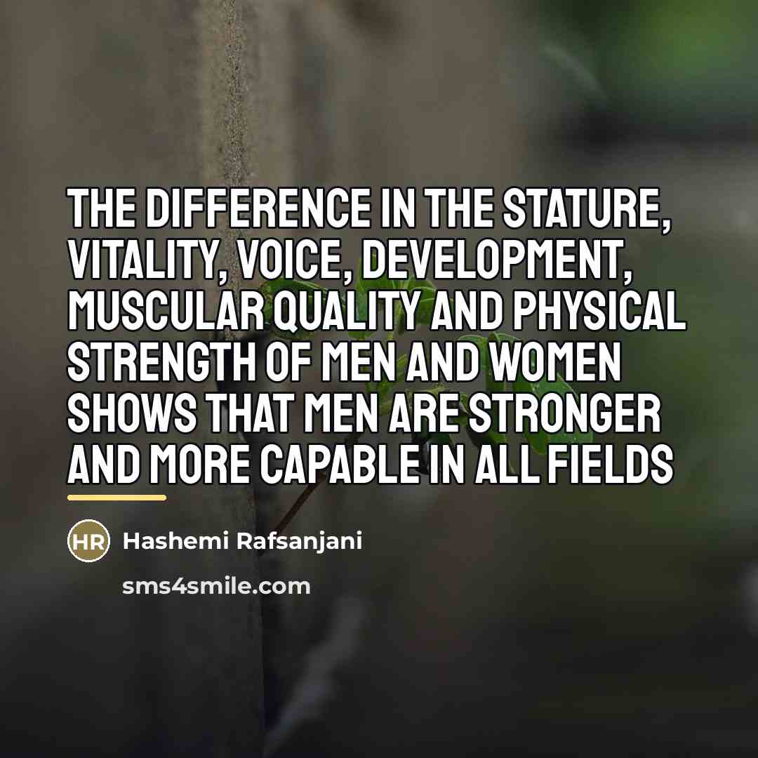 “The difference in the stature, vitality, voice, development, muscular quality…” quote by Hashemi Rafsanjani