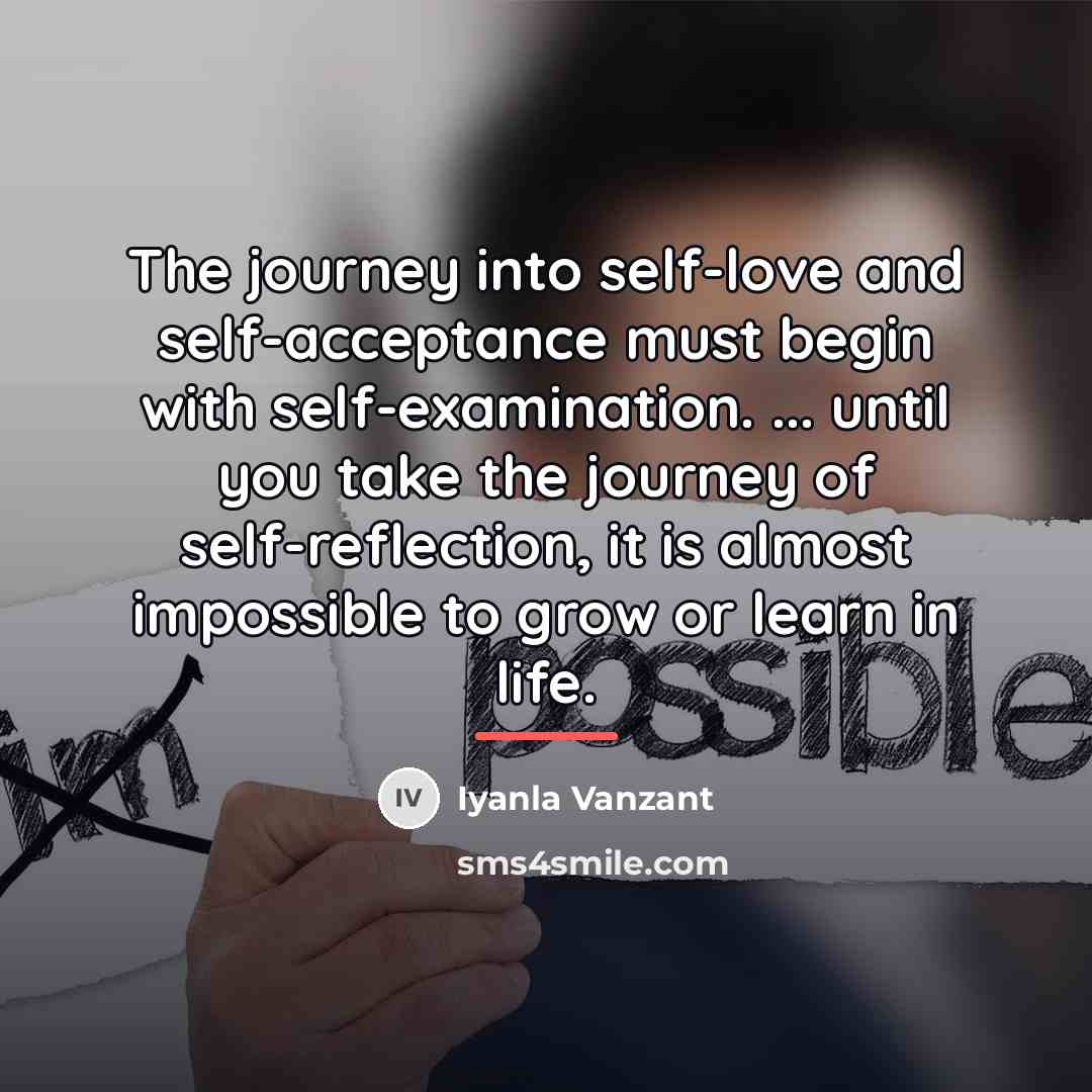 “The journey into self-love and self-acceptance must begin with self-examination.…” quote by Iyanla Vanzant