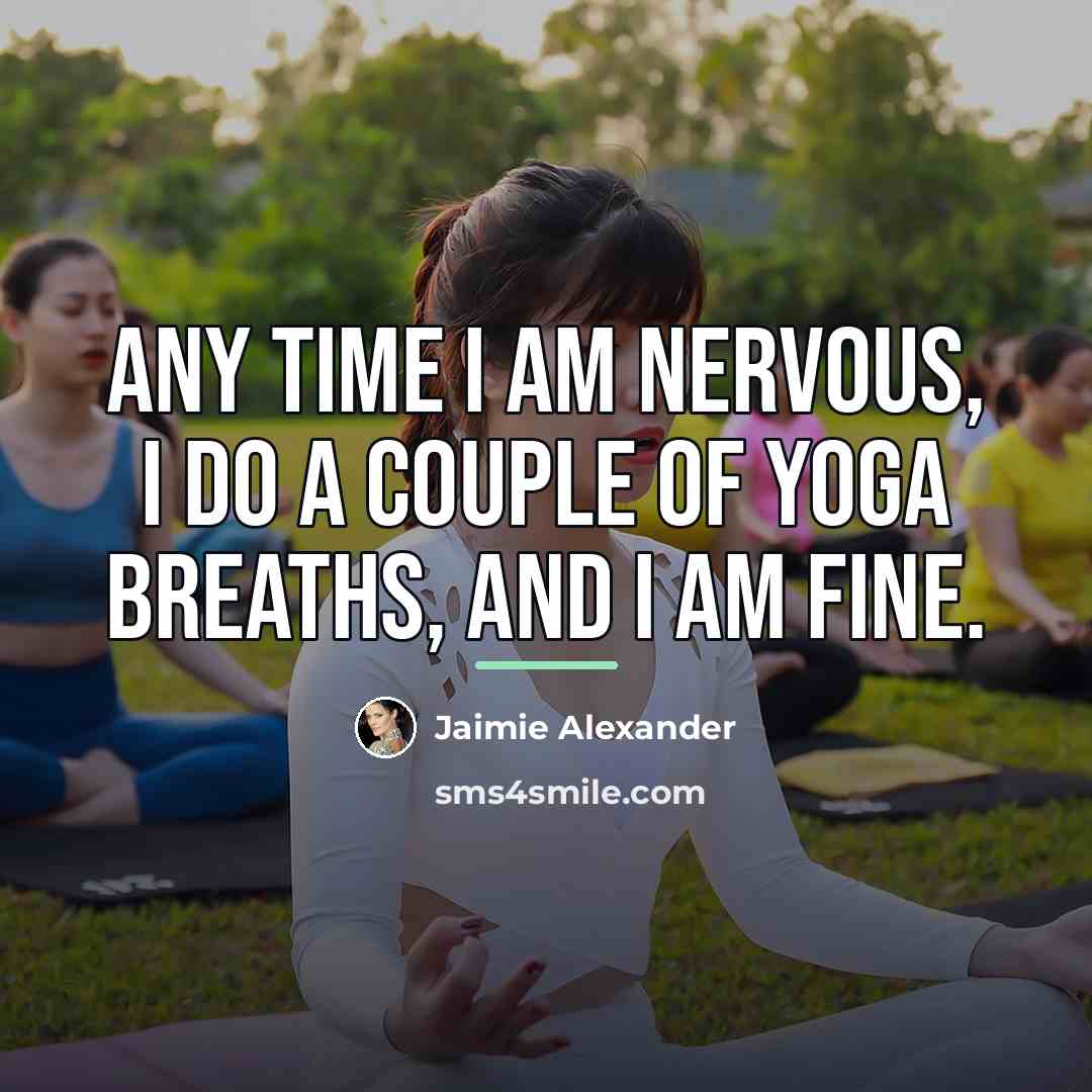 “Any time I am nervous, I do a couple of…” quote by Jaimie Alexander