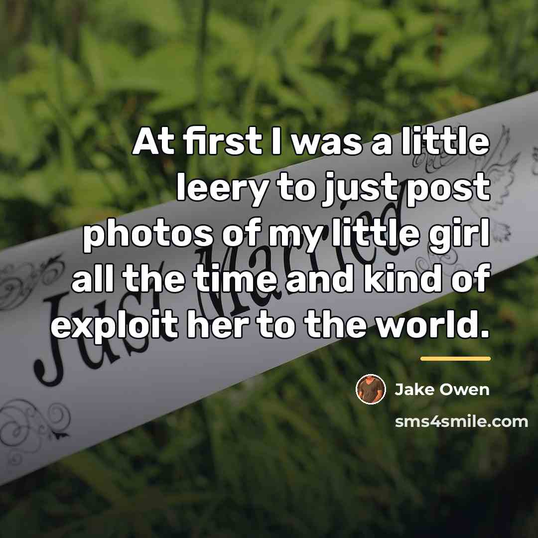 “At first I was a little leery to just post…” quote by Jake Owen