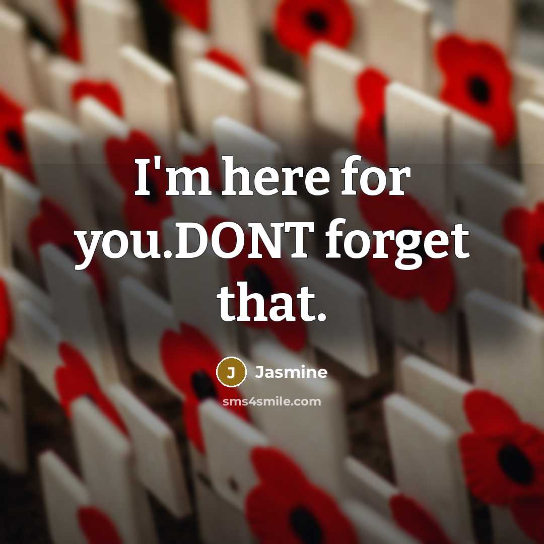 “I'm here for you.DONT forget that.…” quote by Jasmine