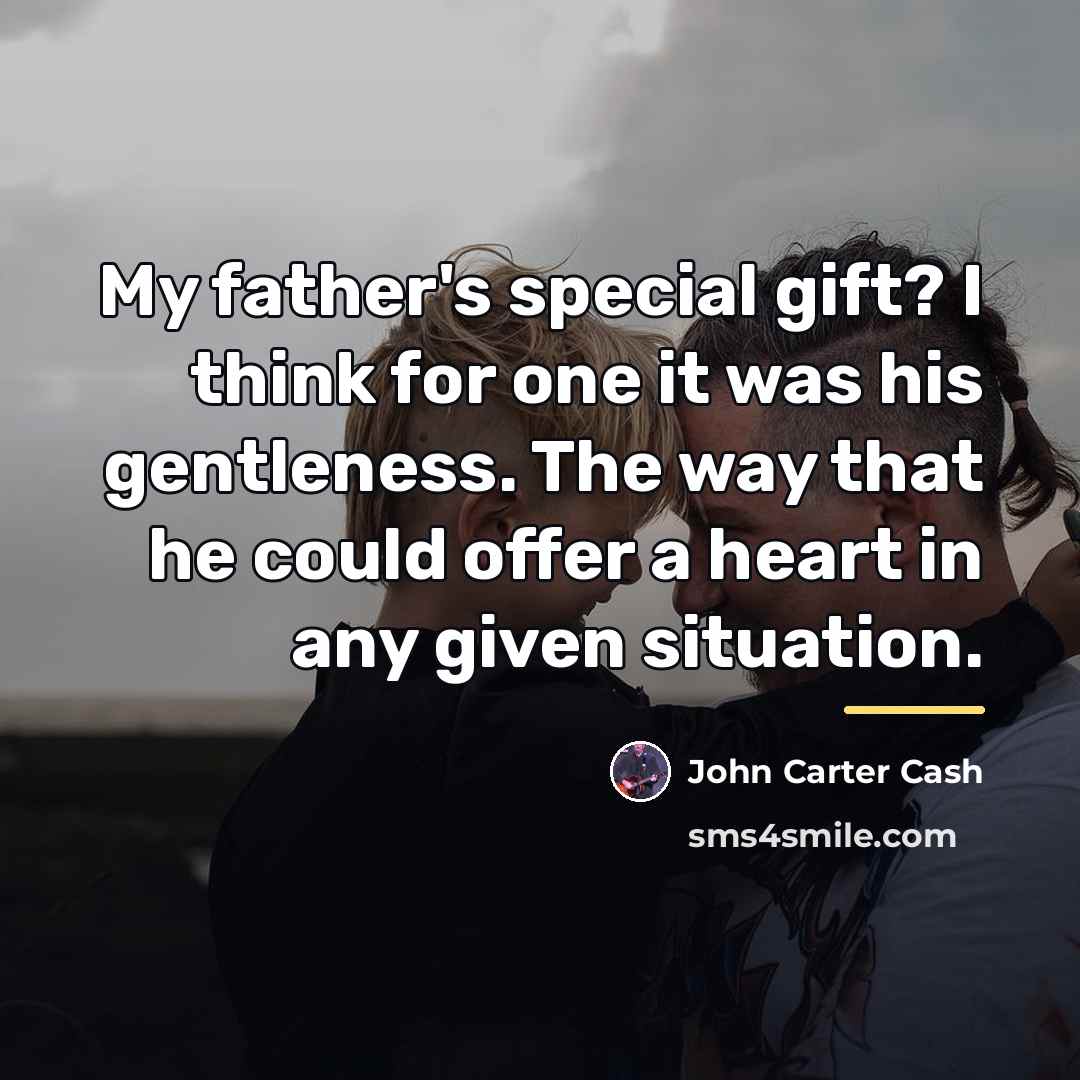 “My father's special gift? I think for one it was…” quote by John Carter Cash