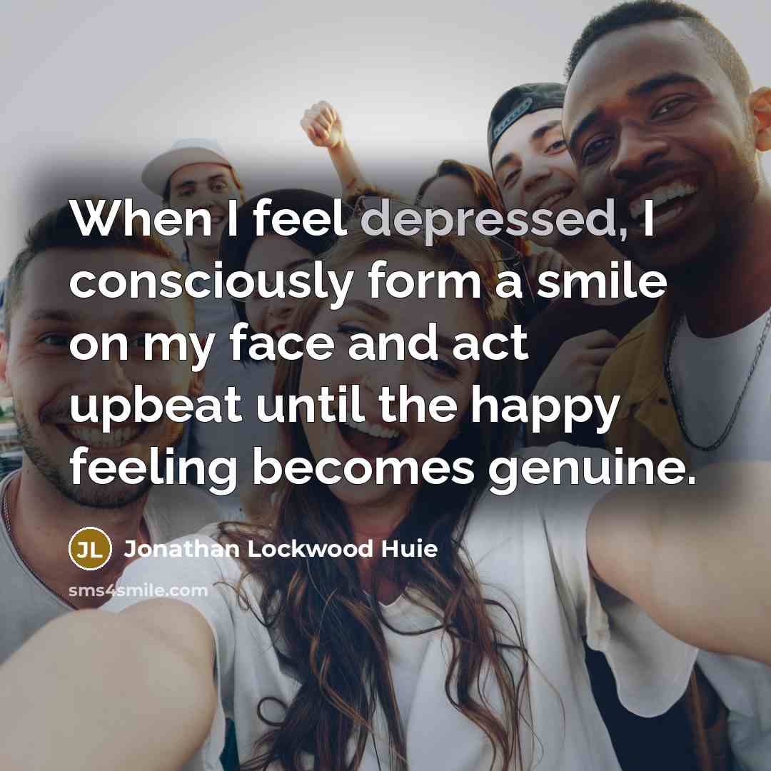 “When I feel depressed, I consciously form a smile on…” quote by Jonathan Lockwood Huie