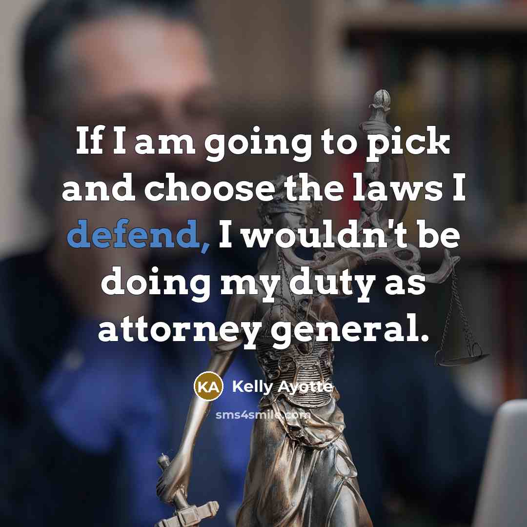 “If I am going to pick and choose the laws…” quote by Kelly Ayotte