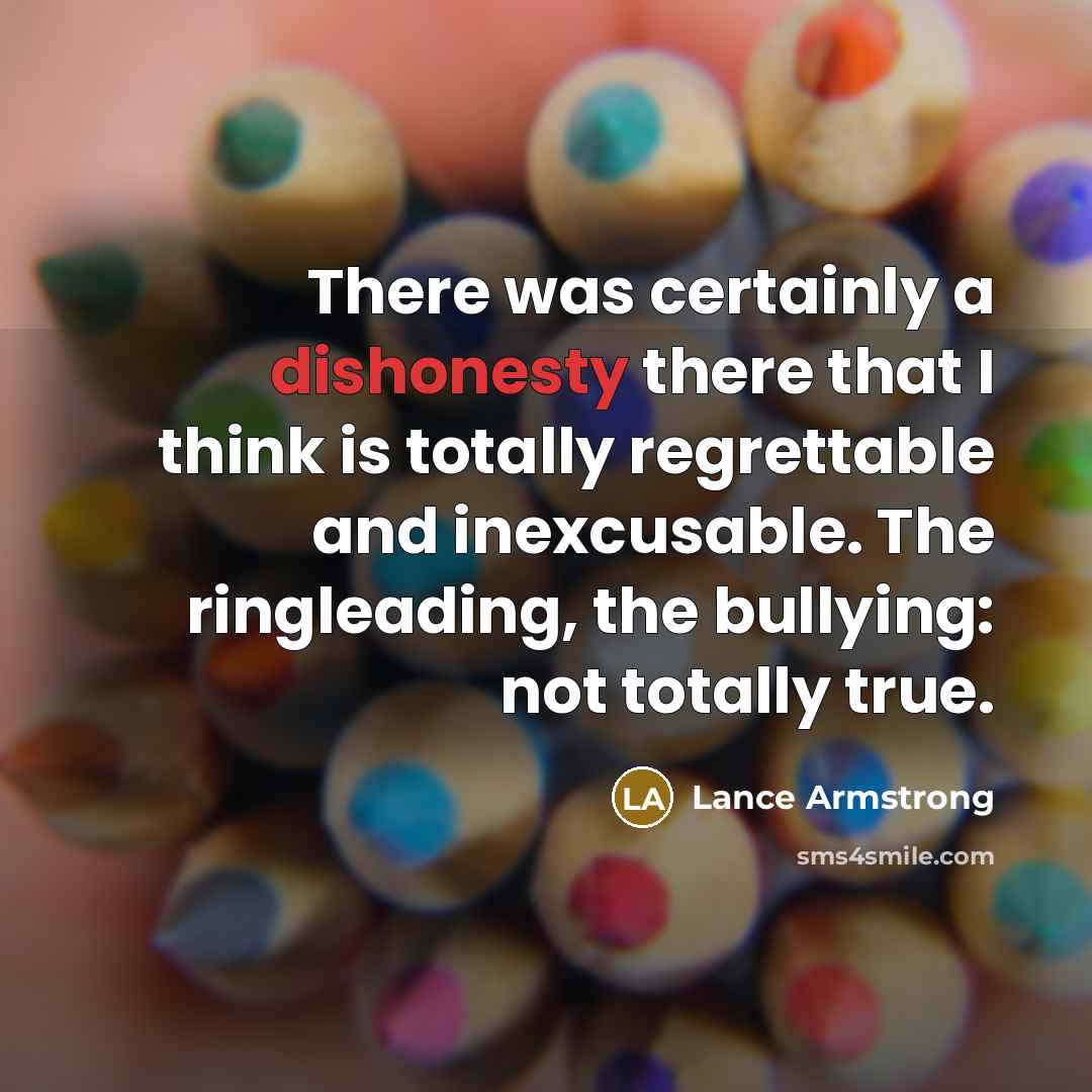 “There was certainly a dishonesty there that I think is…” quote by Lance Armstrong