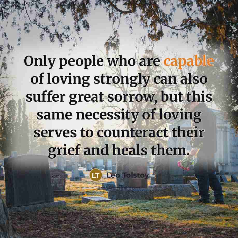 “Only people who are capable of loving strongly can also…” quote by Leo Tolstoy
