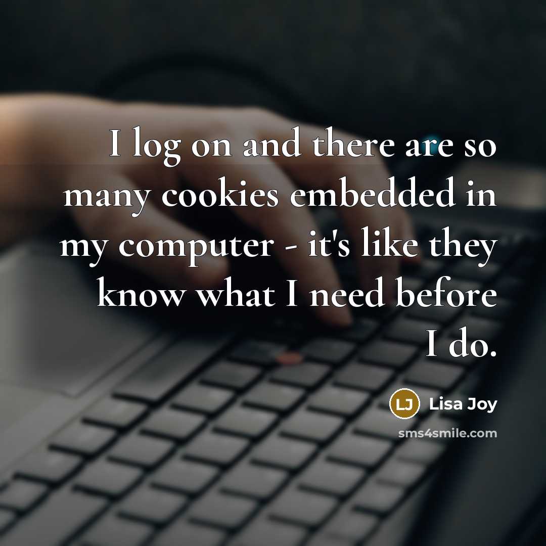 “I log on and there are so many cookies embedded…” quote by Lisa Joy