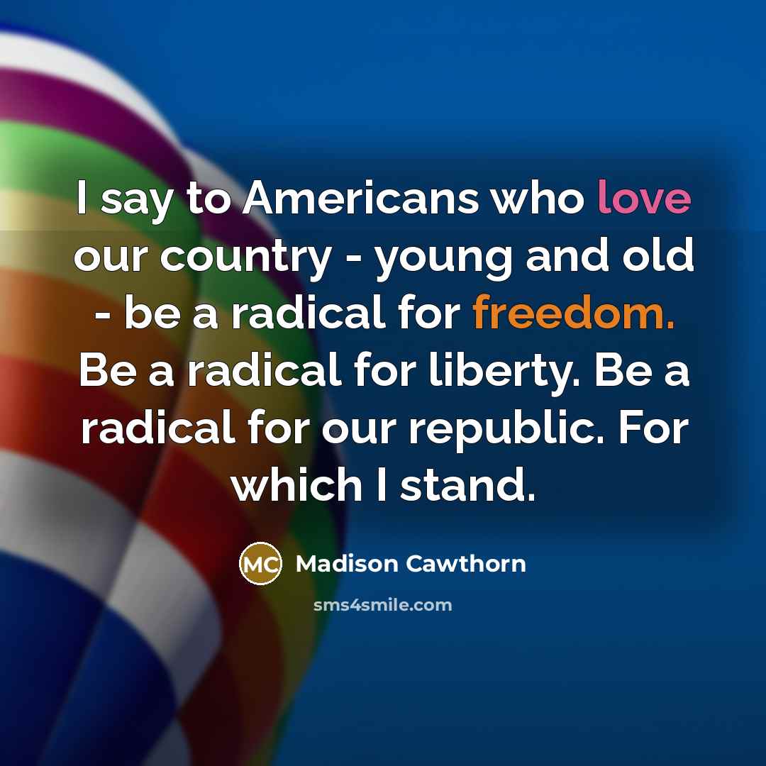 “I say to Americans who love our country - young…” quote by Madison Cawthorn