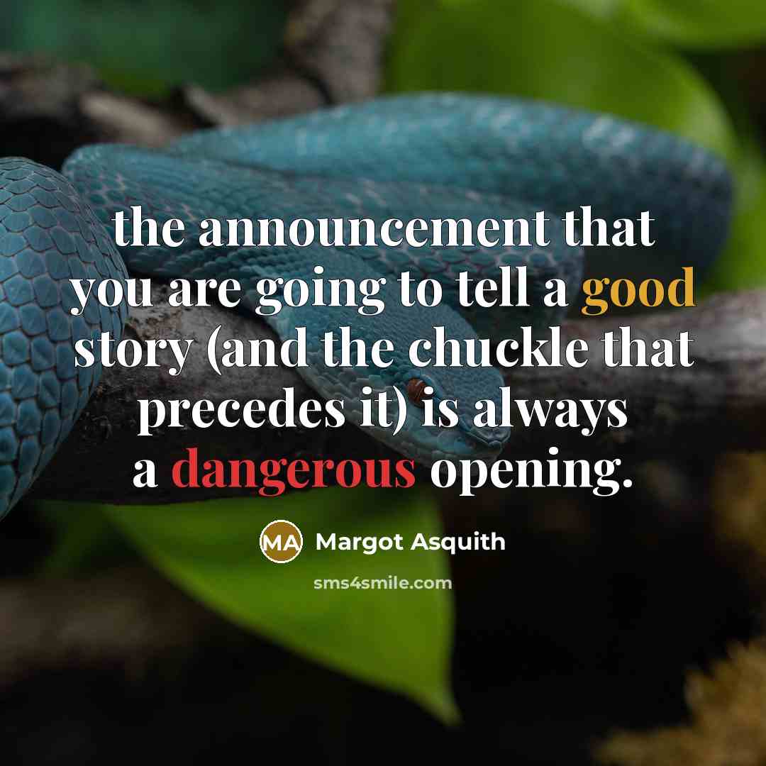 “the announcement that you are going to tell a good…” quote by Margot Asquith