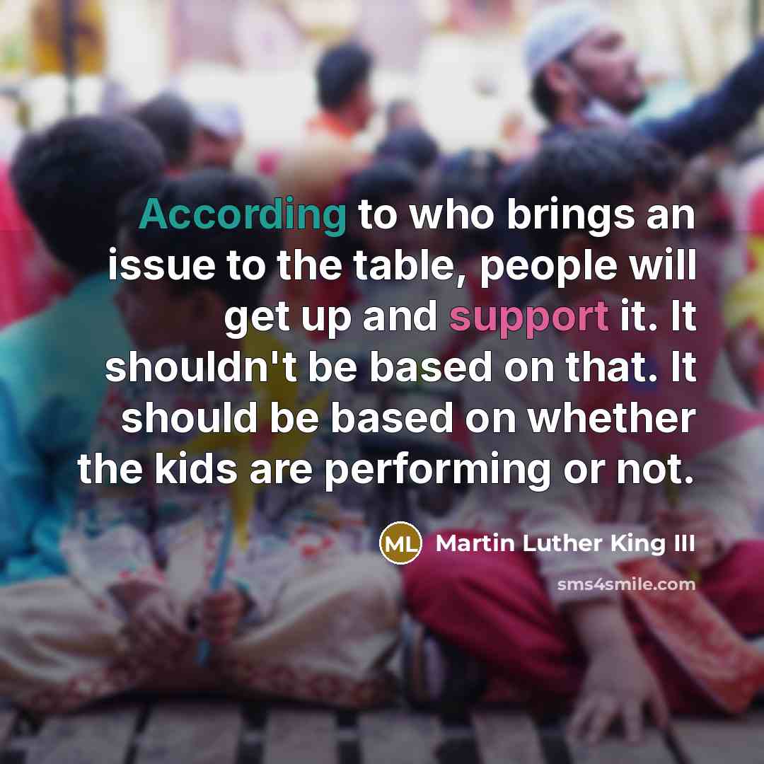 “According to who brings an issue to the table, people…” quote by Martin Luther King III