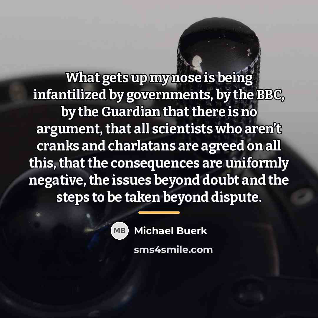 “What gets up my nose is being infantilized by governments,…” quote by Michael Buerk