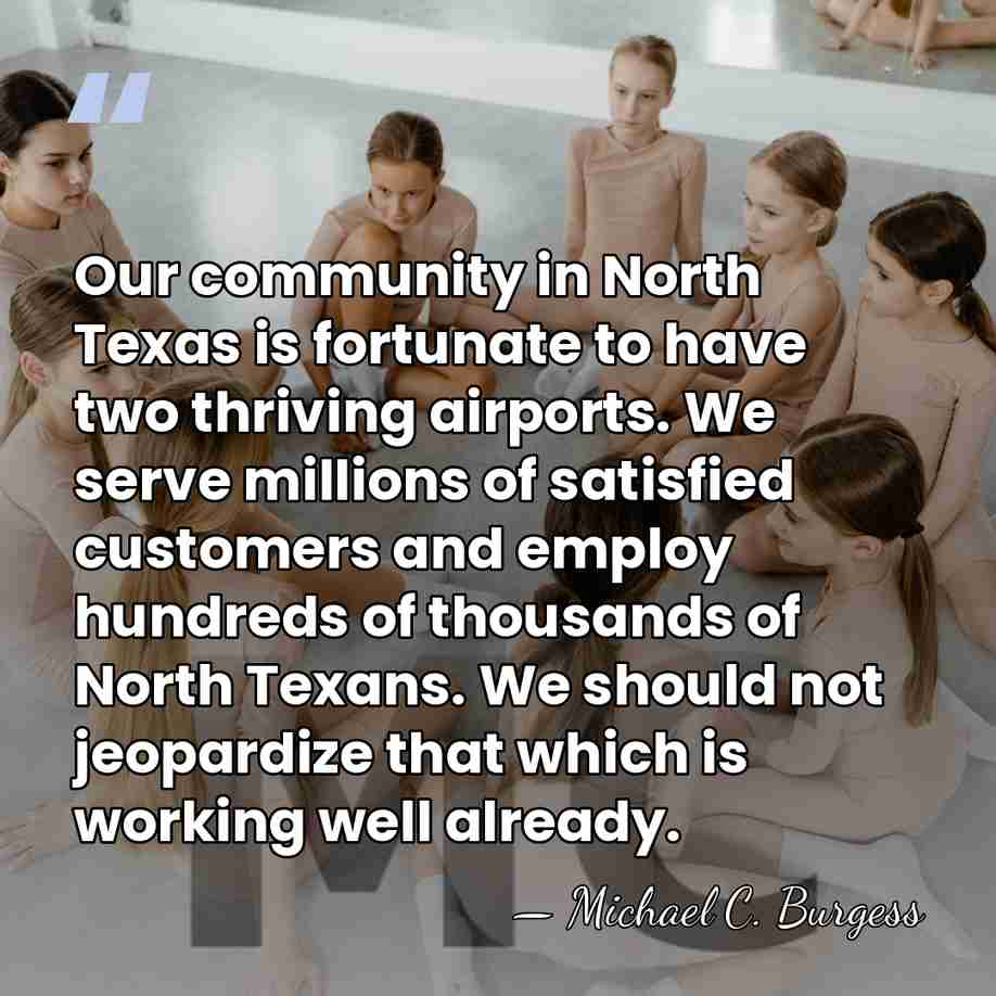 Our community in North Texas is fortunate to have two thriving airports.&hellip; - Michael C. Burgess