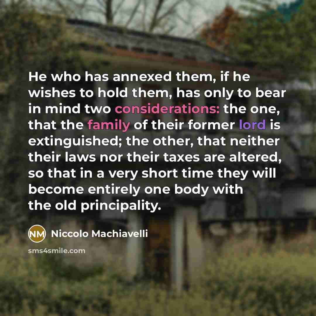 “He who has annexed them, if he wishes to hold…” quote by Niccolo Machiavelli