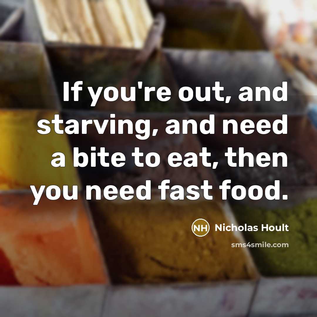 “If you're out, and starving, and need a bite to…” quote by Nicholas Hoult