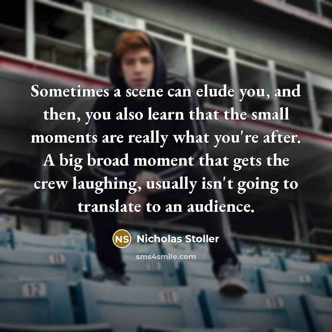“Sometimes a scene can elude you, and then, you also…” quote by Nicholas Stoller