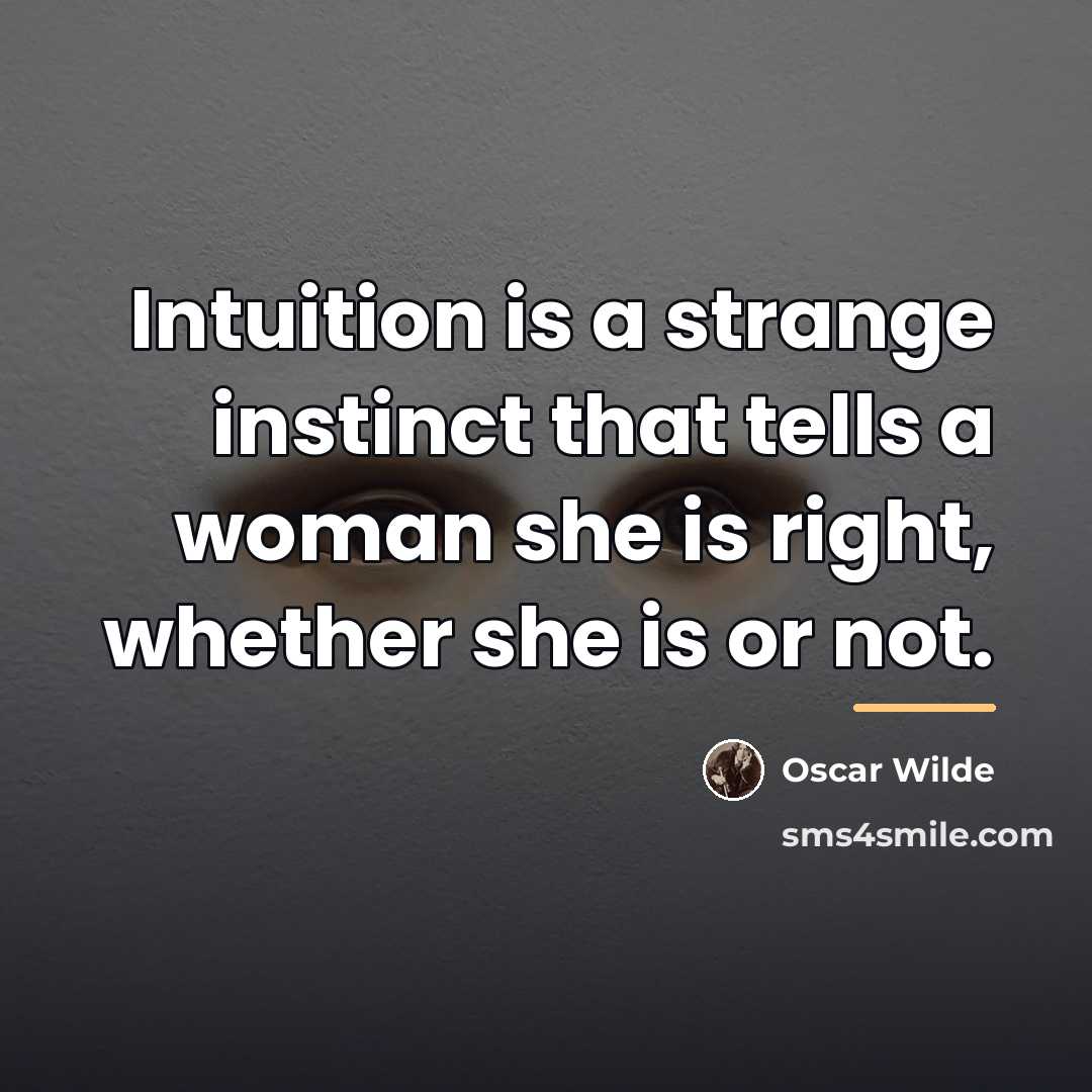 “Intuition is a strange instinct that tells a woman she…” quote by Oscar Wilde