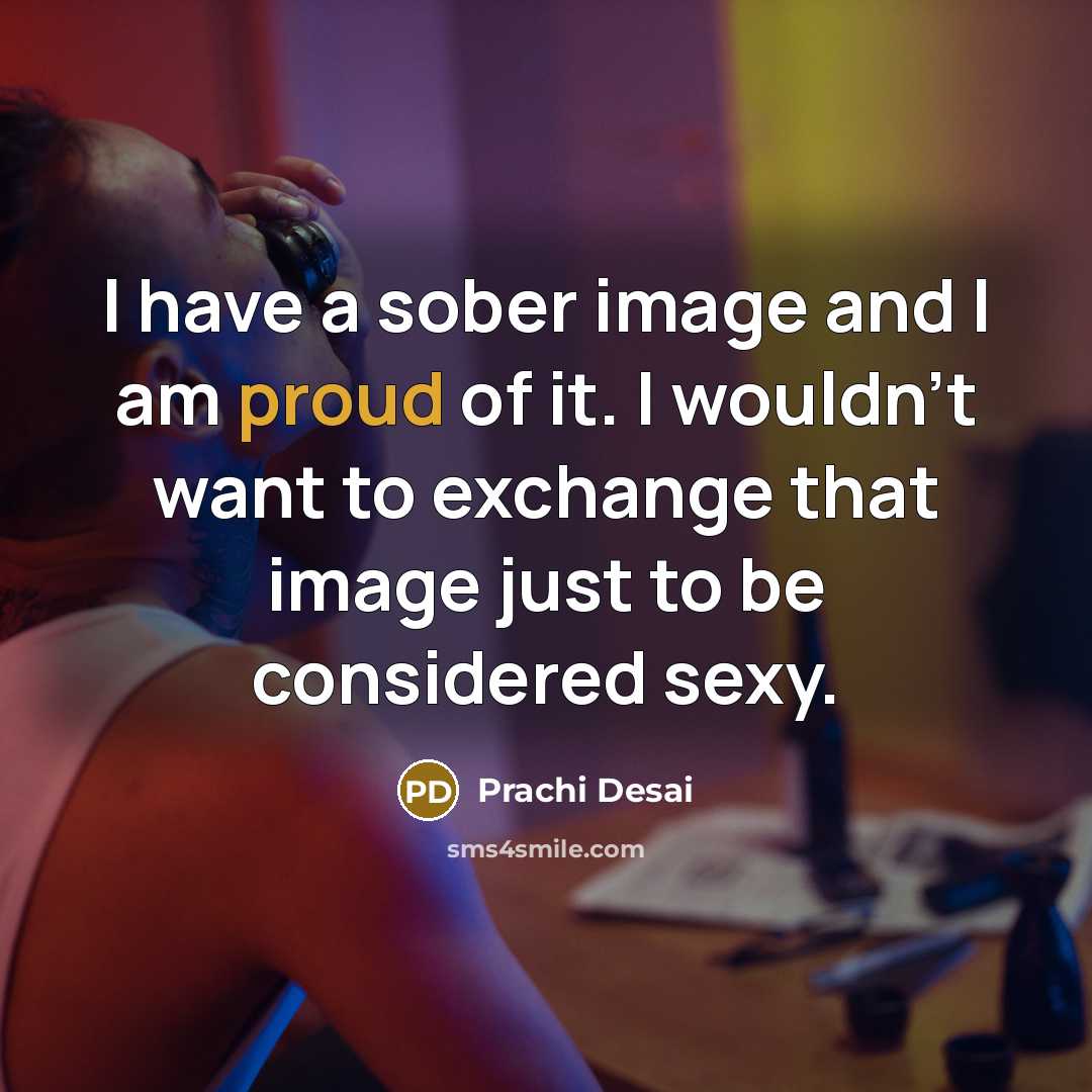 “I have a sober image and I am proud of…” quote by Prachi Desai