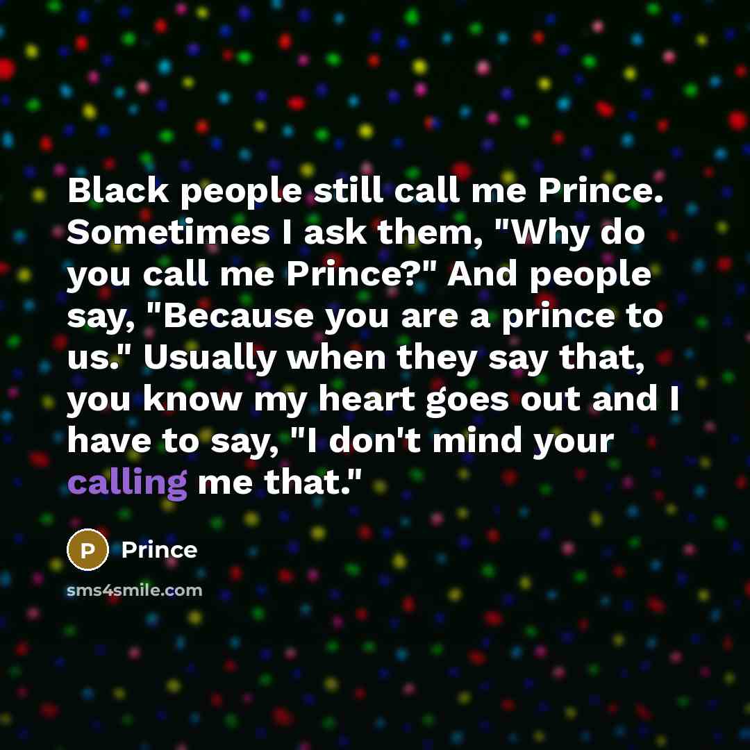 “Black people still call me Prince. Sometimes I ask them,…” quote by Prince