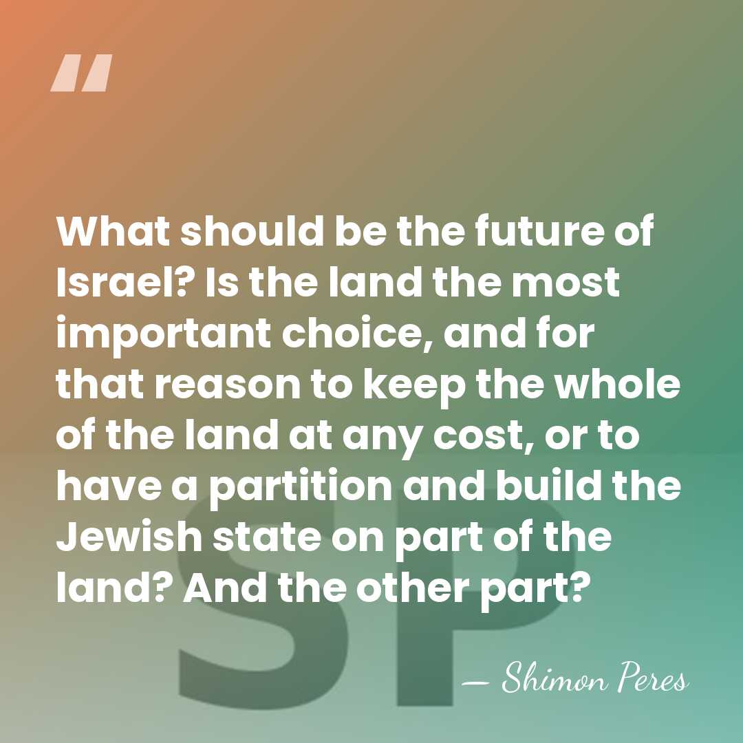 What should be the future of Israel? Is the land the most&hellip; - Shimon Peres