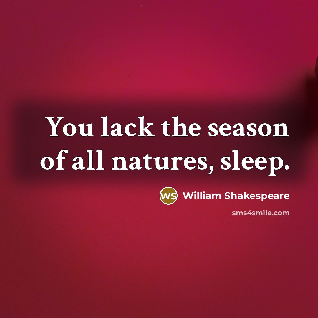 “You lack the season of all natures, sleep.…” quote by William Shakespeare