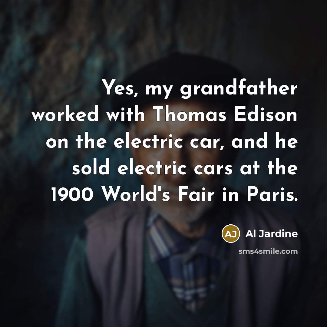 “Yes, my grandfather worked with Thomas Edison on the electric…” quote by Al Jardine