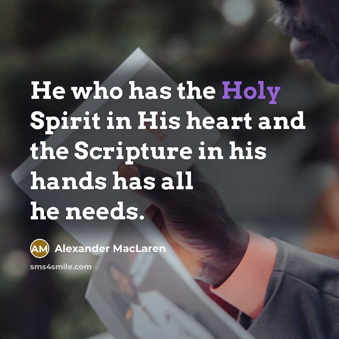 “He who has the Holy Spirit in His heart and…” quote by Alexander MacLaren