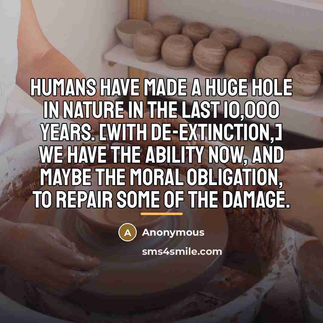 “Humans have made a huge hole in nature in the…” quote by Anonymous