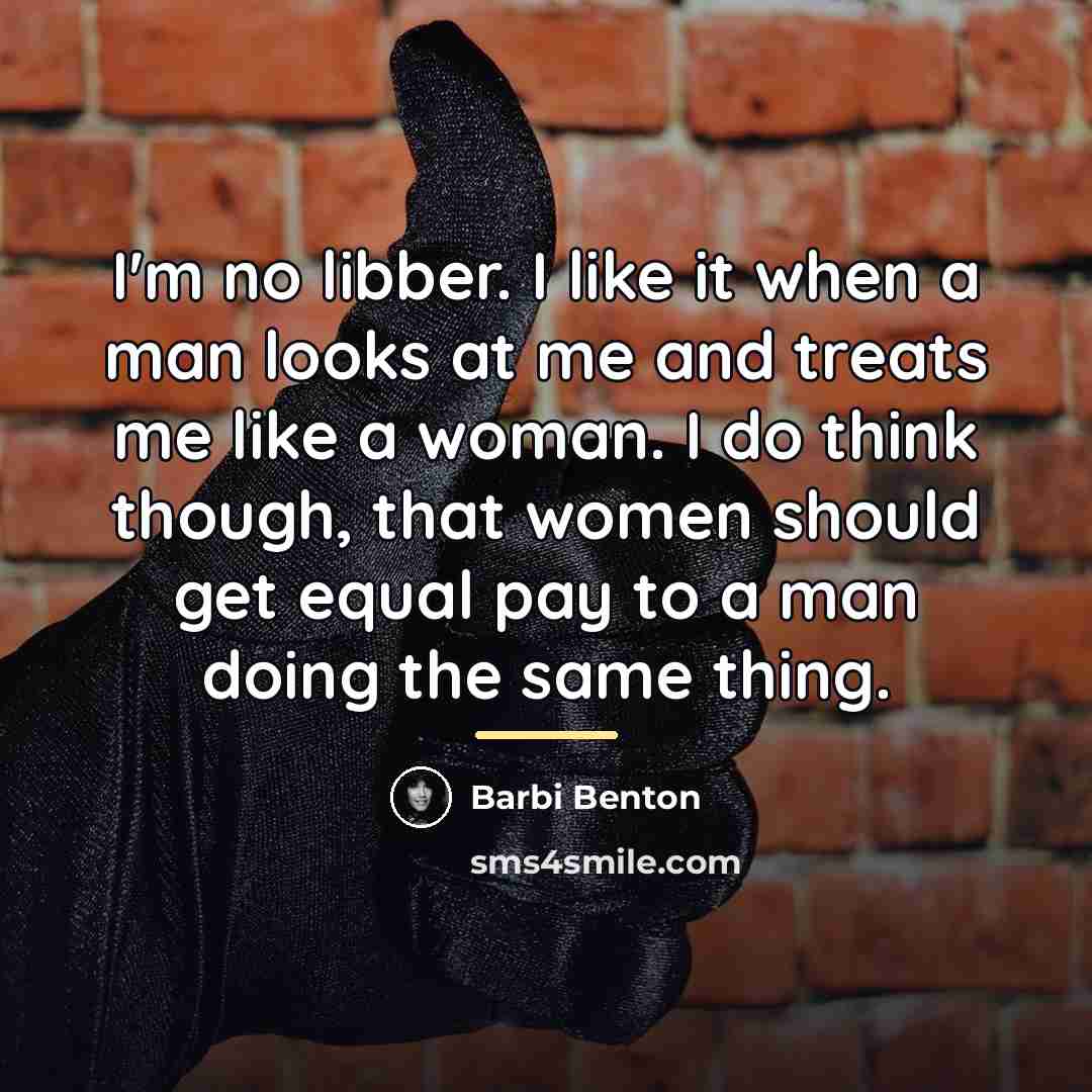 “I'm no libber. I like it when a man looks…” quote by Barbi Benton