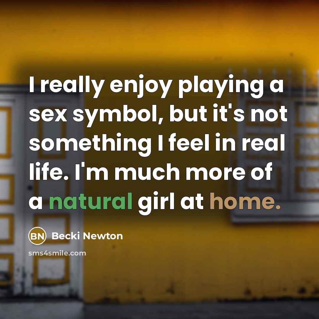 “I really enjoy playing a sex symbol, but it's not…” quote by Becki Newton