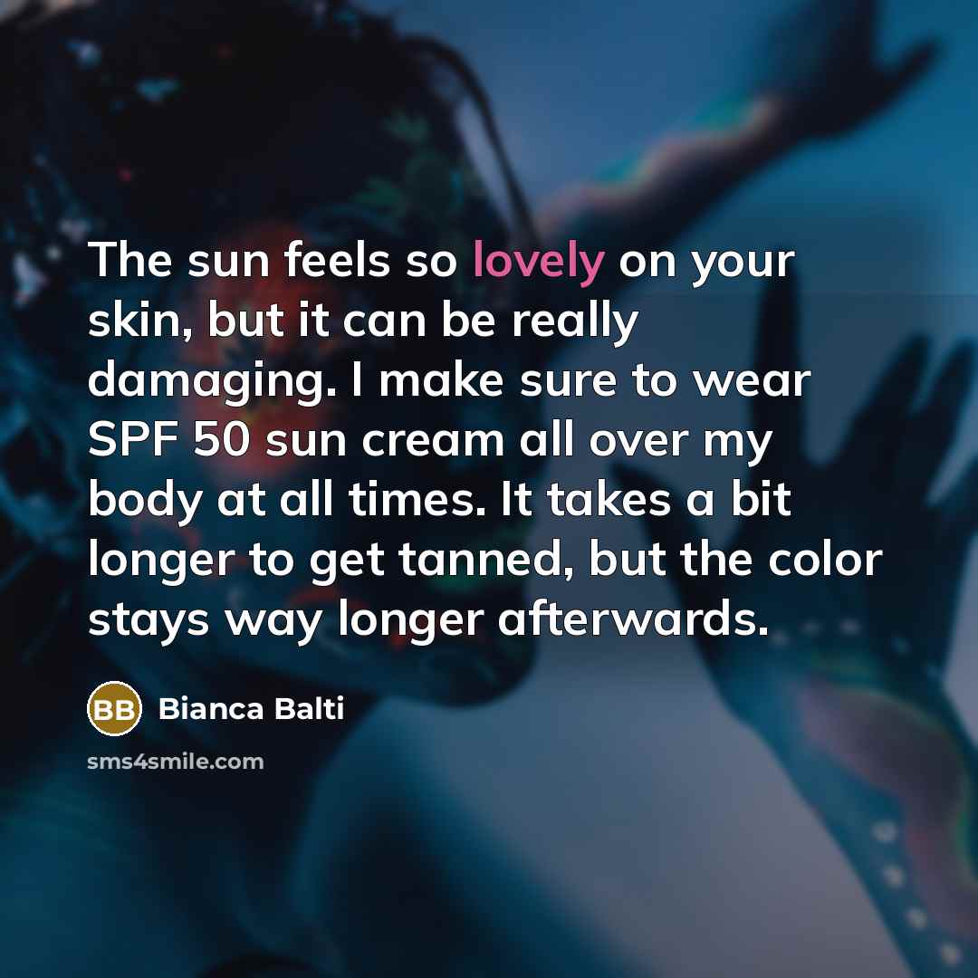 “The sun feels so lovely on your skin, but it…” quote by Bianca Balti
