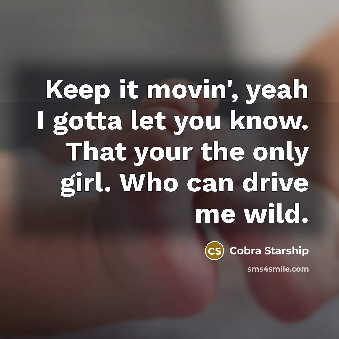 “Keep it movin', yeah I gotta let you know. That…” quote by Cobra Starship
