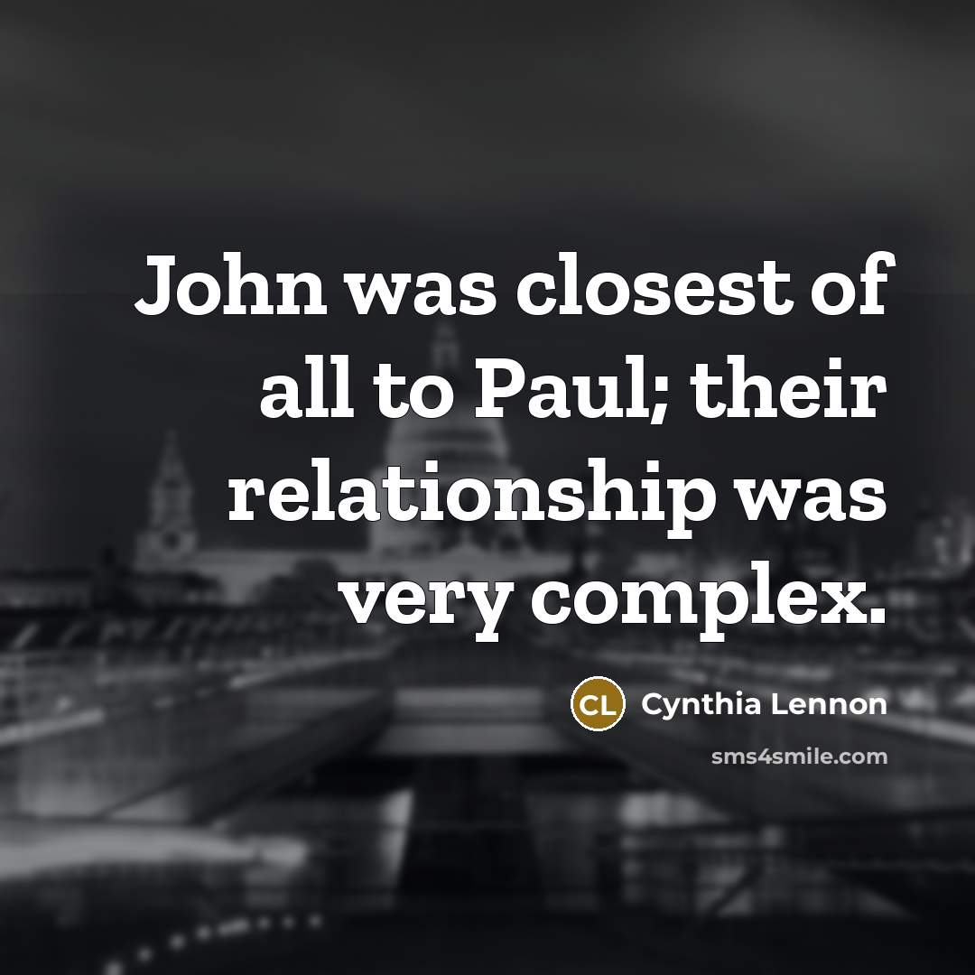 “John was closest of all to Paul; their relationship was…” quote by Cynthia Lennon