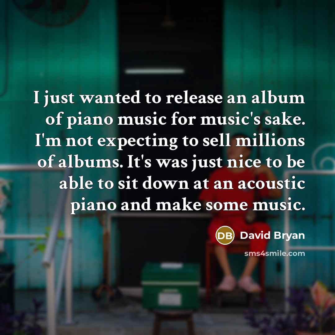 “I just wanted to release an album of piano music…” quote by David Bryan