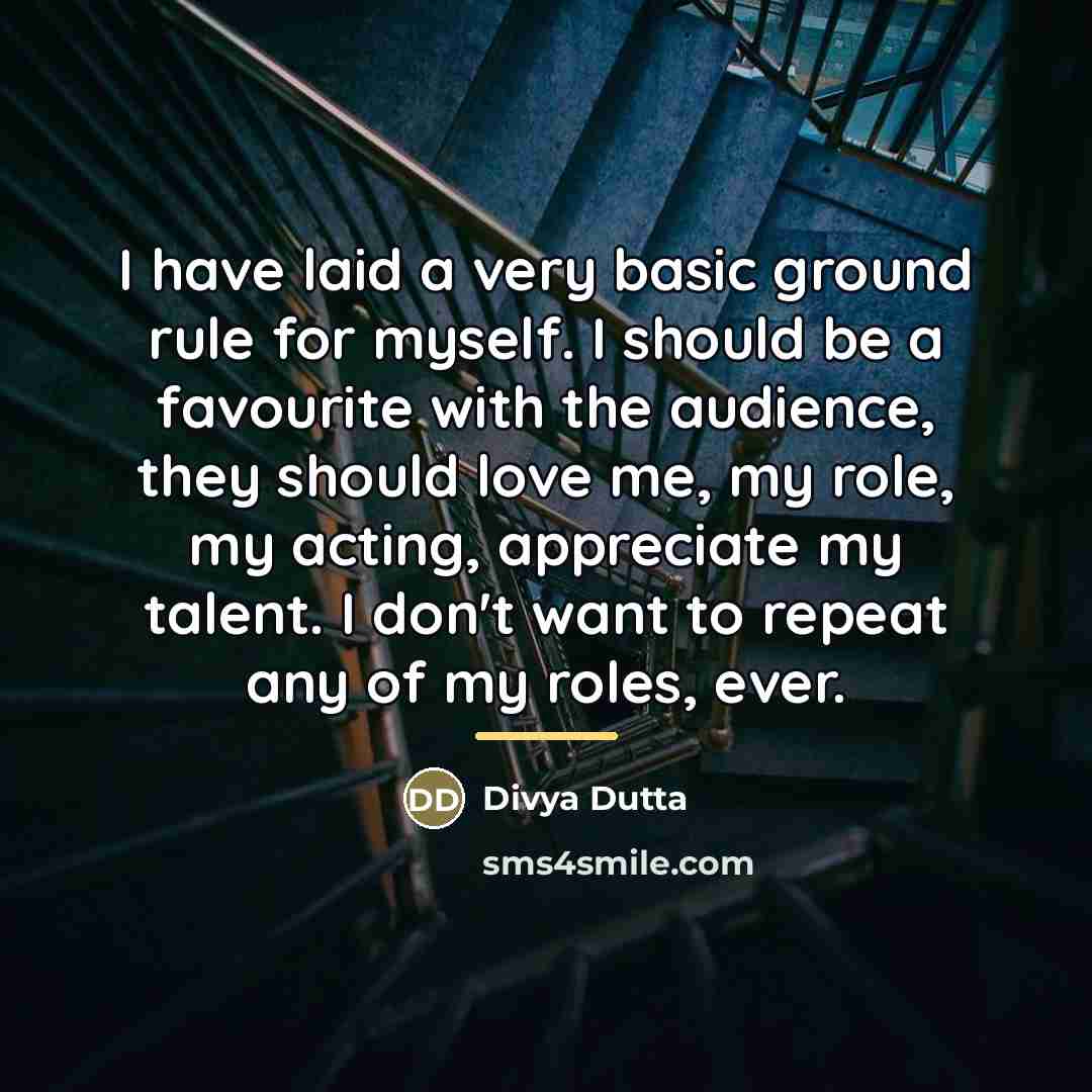 “I have laid a very basic ground rule for myself.…” quote by Divya Dutta