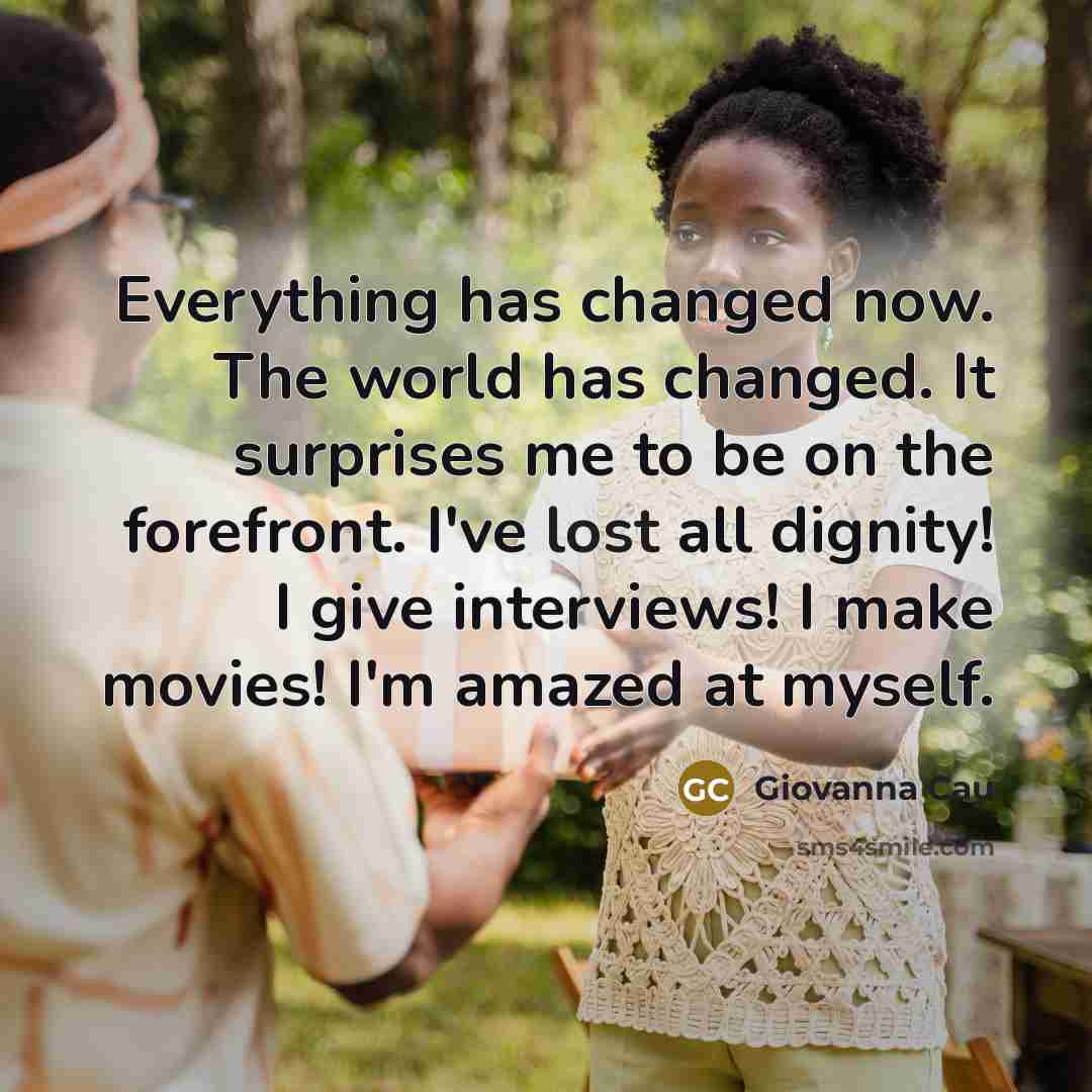 “Everything has changed now. The world has changed. It surprises…” quote by Giovanna Cau