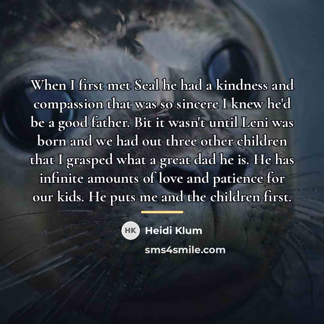 “When I first met Seal he had a kindness and…” quote by Heidi Klum