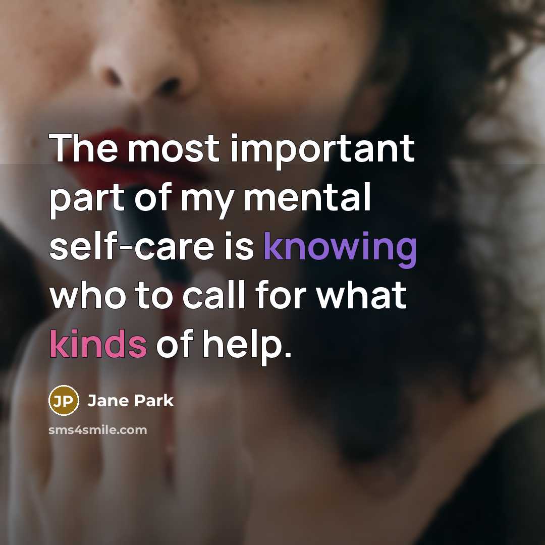 “The most important part of my mental self-care is knowing…” quote by Jane Park