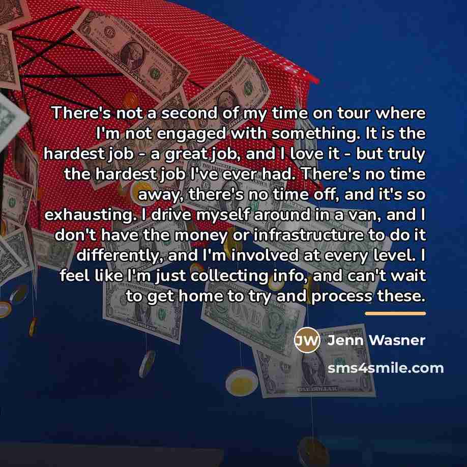 “There's not a second of my time on tour where…” quote by Jenn Wasner