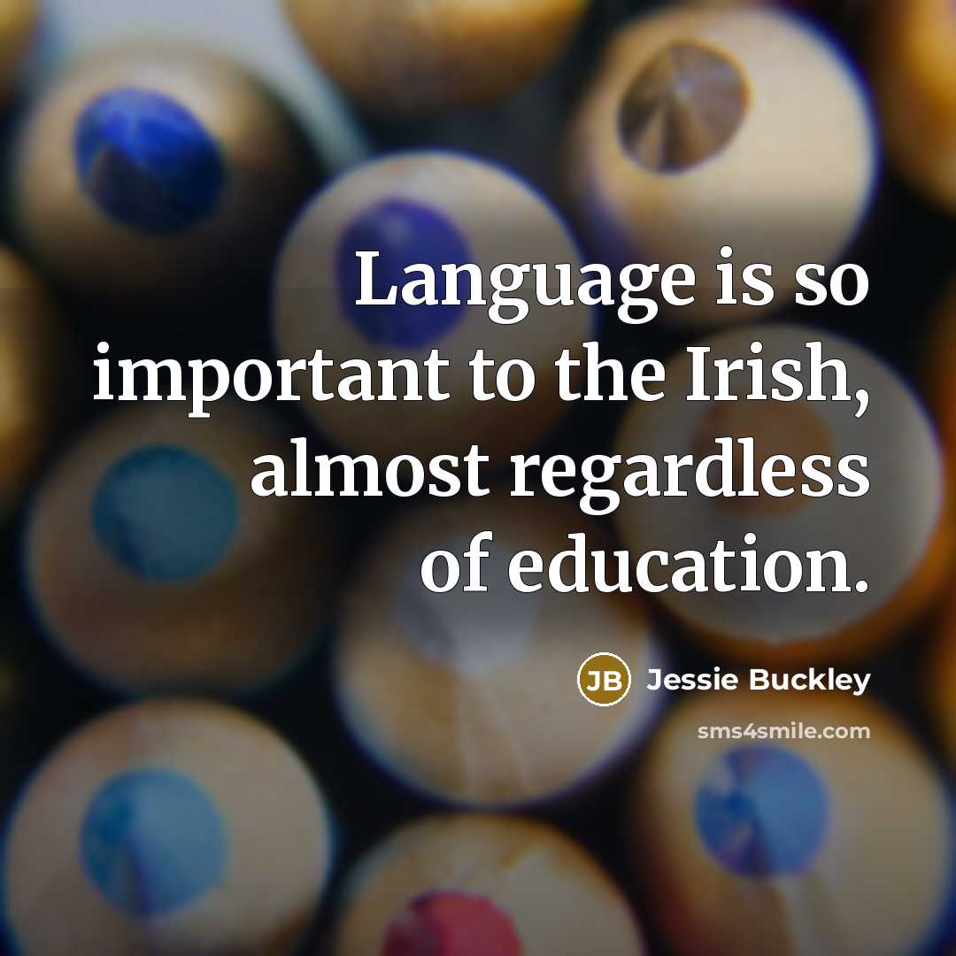 “Language is so important to the Irish, almost regardless of…” quote by Jessie Buckley