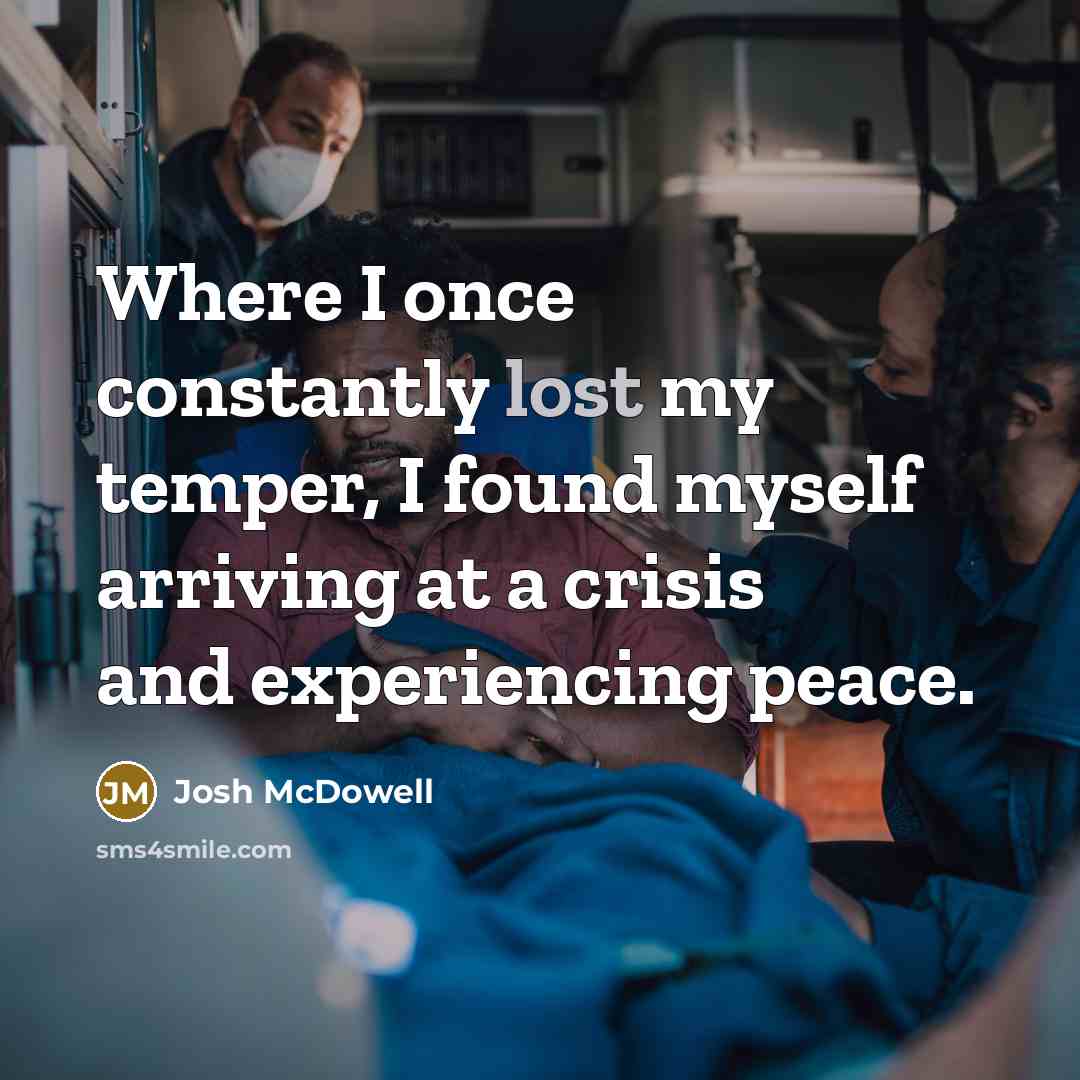 “Where I once constantly lost my temper, I found myself…” quote by Josh McDowell
