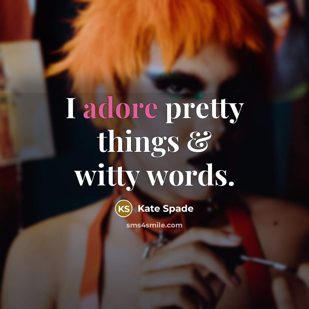 “I adore pretty things & witty words.…” quote by Kate Spade
