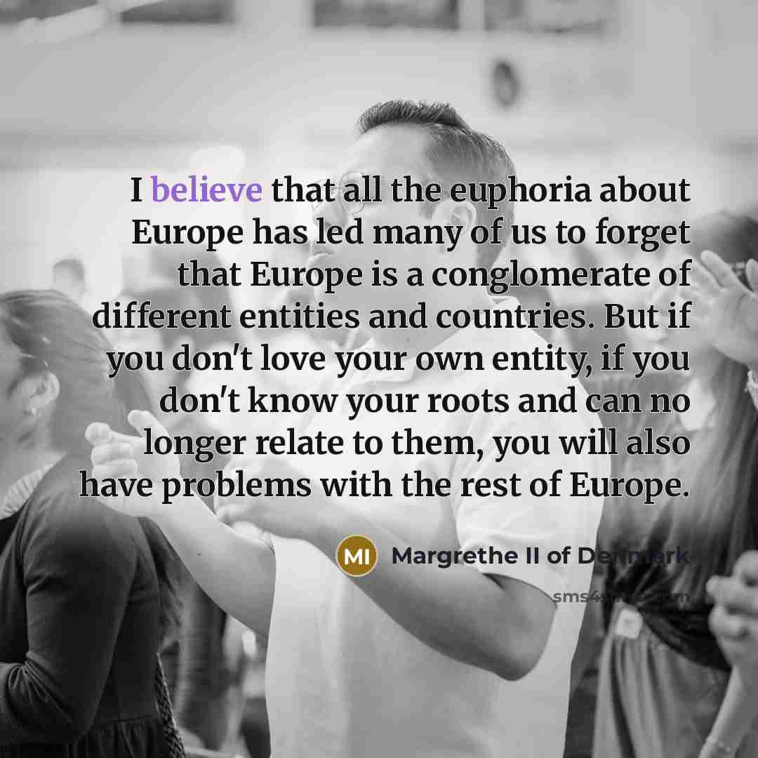“I believe that all the euphoria about Europe has led…” quote by Margrethe II of Denmark