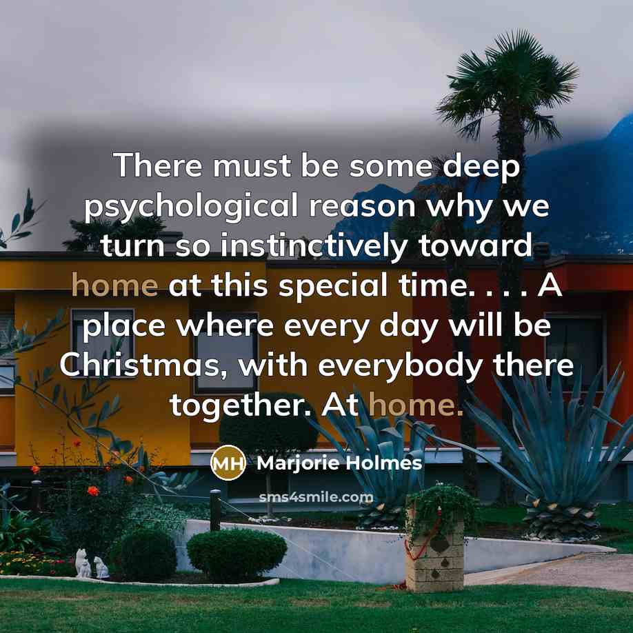 “There must be some deep psychological reason why we turn…” quote by Marjorie Holmes