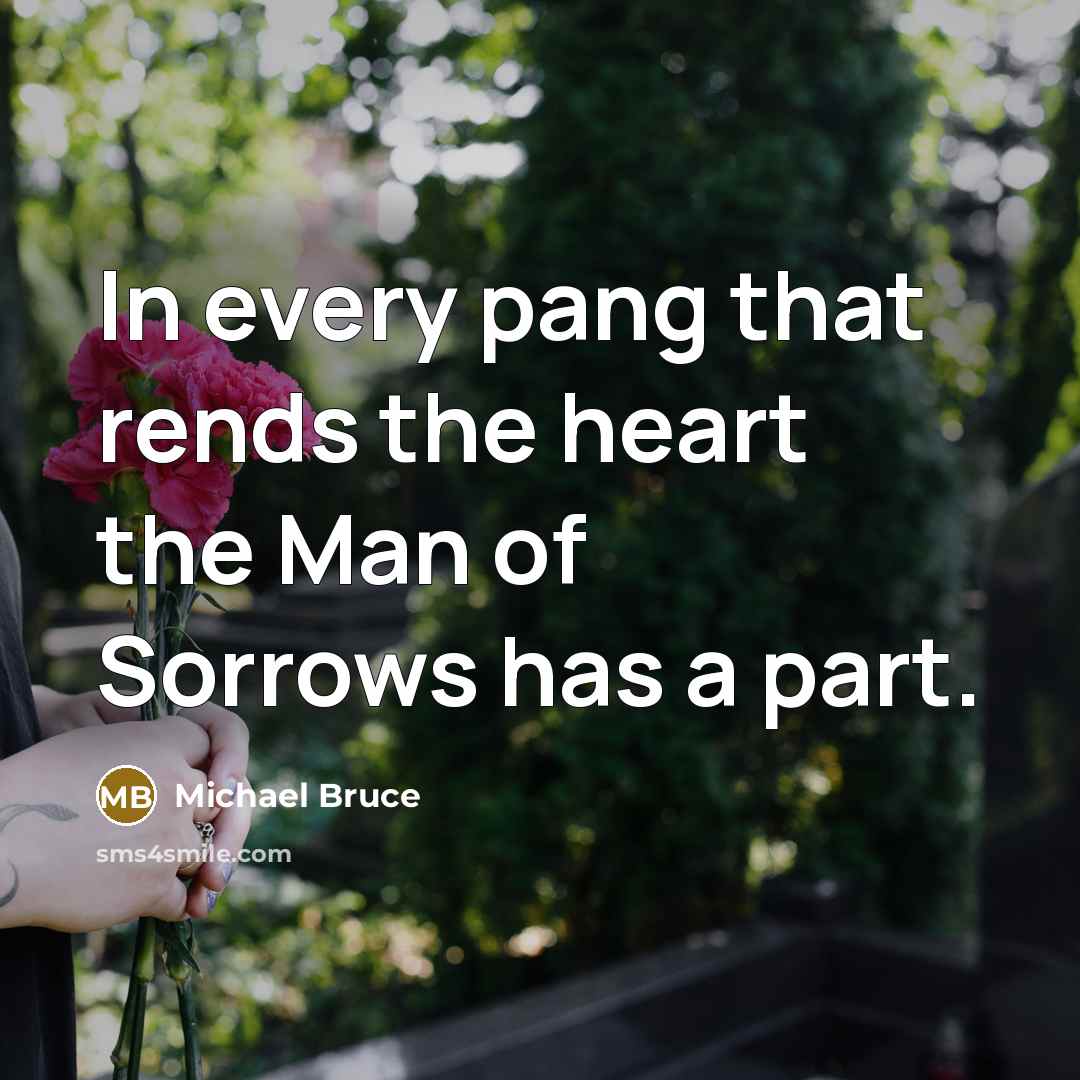 “In every pang that rends the heart the Man of…” quote by Michael Bruce