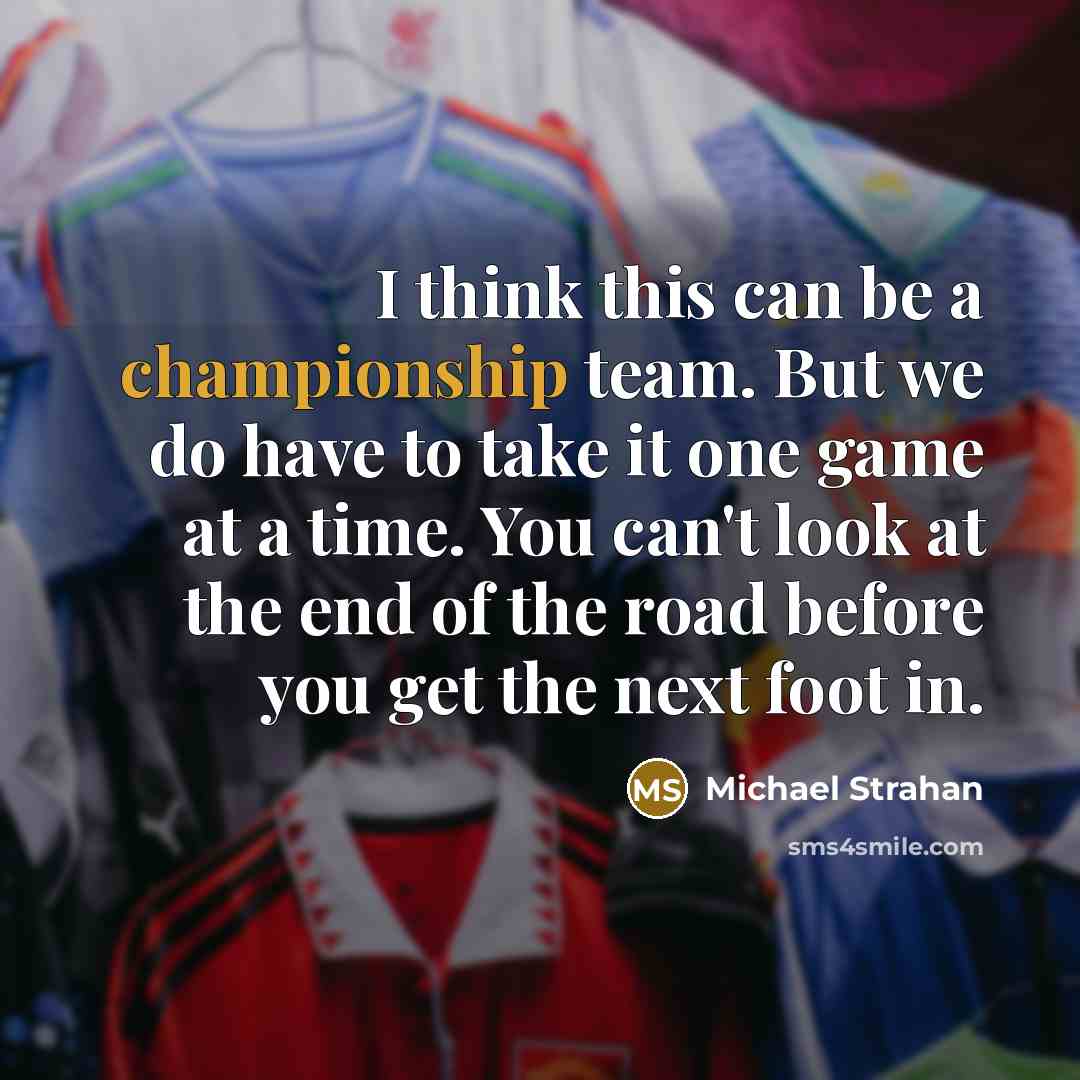 “I think this can be a championship team. But we…” quote by Michael Strahan